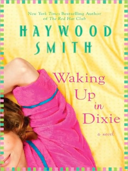 Title details for Waking Up in Dixie by Haywood Smith - Wait list